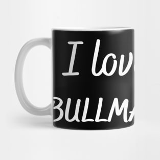 I love my bullmastiff Mug